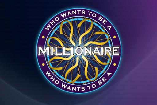 Who wants to be a Millionaire Who wants to be a Millionaire